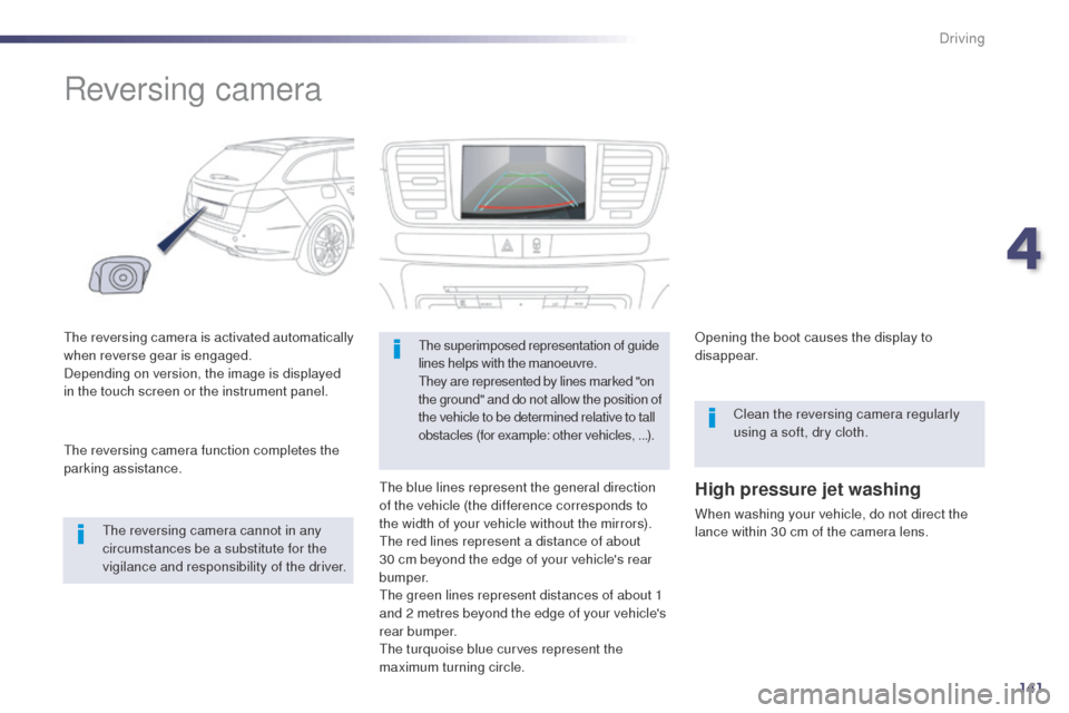 Peugeot 508 RXH 2014 Owners Manual 141
508RXH_en_Chap04_conduite_ed01-2014
Reversing camera
the reversing camera is activated automatically
when reverse gear is engaged.
Depending on version, the image is displayed
in the touch scree Peugeot 508 RXH 2014 Owners Manual 141
508RXH_en_Chap04_conduite_ed01-2014
Reversing camera
the reversing camera is activated automatically
when reverse gear is engaged.
Depending on version, the image is displayed
in the touch scree