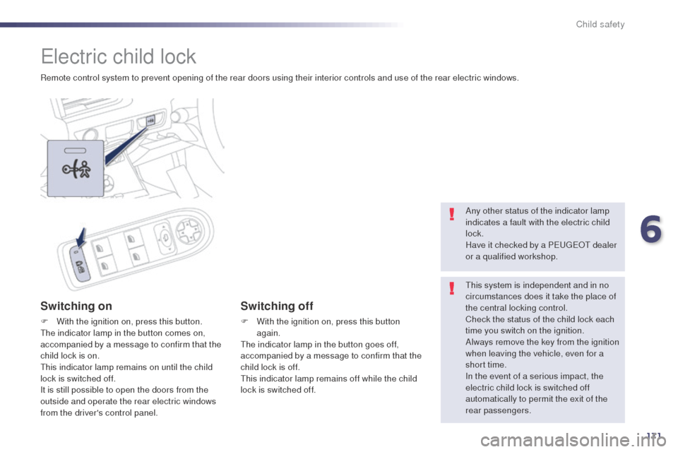 Peugeot 508 RXH 2014 Owners Manual 171
508RXH_en_Chap06_securite-enfants_ed01-2014
electric child lock
Remote control system to prevent opening of the rear doors using their interior controls and use of the rear electric windows.
Switc Peugeot 508 RXH 2014 Owners Manual 171
508RXH_en_Chap06_securite-enfants_ed01-2014
electric child lock
Remote control system to prevent opening of the rear doors using their interior controls and use of the rear electric windows.
Switc