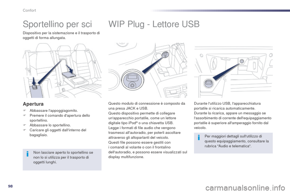 Peugeot 508 RXH 2014 Manuale del proprietario (in Italian) 98
508RXH_it_Chap03_confort_ed01-2014
WIP Plug - Lettore USB
Questo modulo di connessione è composto da
una presa JACK e USB.
Questo dispositivo permette di collegare
unapparecchio portatile, com Peugeot 508 RXH 2014 Manuale del proprietario (in Italian) 98
508RXH_it_Chap03_confort_ed01-2014
WIP Plug - Lettore USB
Questo modulo di connessione è composto da
una presa JACK e USB.
Questo dispositivo permette di collegare
unapparecchio portatile, com