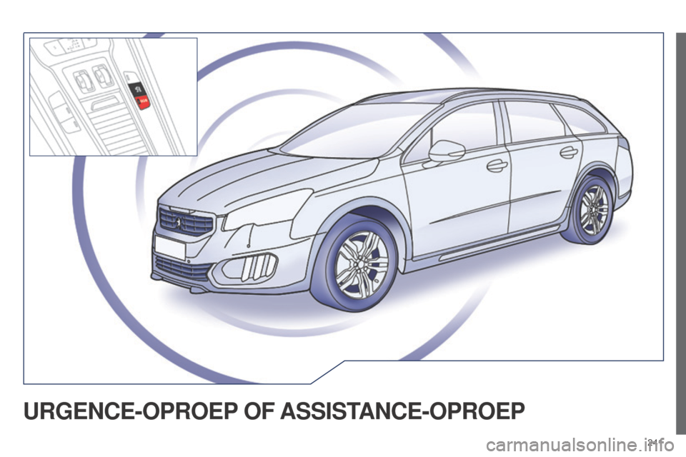 Peugeot 508 RXH 2014  Handleiding (in Dutch) 241
508RXH_nl_Chap11a_BTA_ed01-2014
URGENCE-OPROEP OF A SSISTANCE - OPROEP  