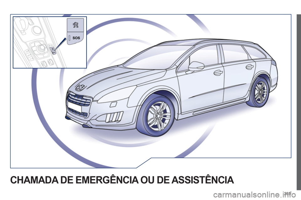 Peugeot 508 RXH 2013  Manual do proprietário (in Portuguese) 235
CHAMADA DE EMERGÊNCIA OU DE ASSISTÊNCIA  