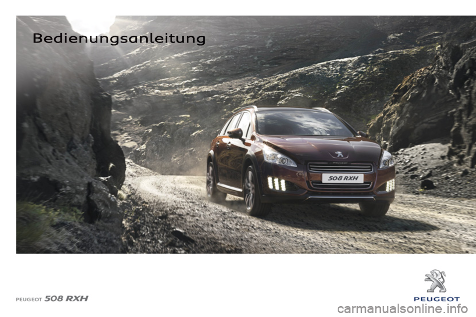 Peugeot 508 RXH 2012 Betriebsanleitung (in German) Peugeot 508 RXH 2012 Betriebsanleitung (in German)