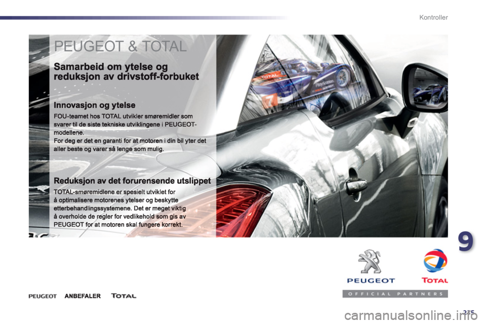 Peugeot 508 RXH 2012  Brukerhåndbok (in Norwegian) 9
215
Kontroller
  PEUGEOT & TOTAL  