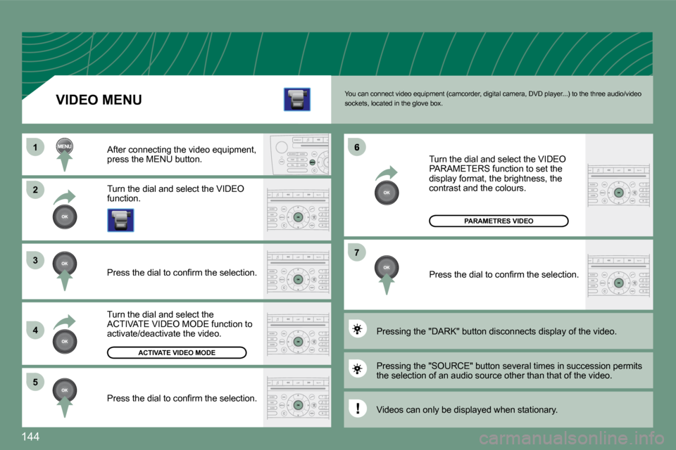 Peugeot 607 Dag 2009  Owners Manual �1�4�4
�2�2
�3�3
�4�4
�5�5
11�6
�7�7
� �Y�o�u� �c�a�n� �c�o�n�n�e�c�t� �v�i�d�e�o� �e�q�u�i�p�m�e�n�t� �(�c�a�m�c�o�r�d�e�r�,� �d�i�g�i�t�a�l� �c�a�m�e�r�a�,� �D�V�D� �p�l�a�y�e�r�.�.�.�)� �t�o� �t�h�