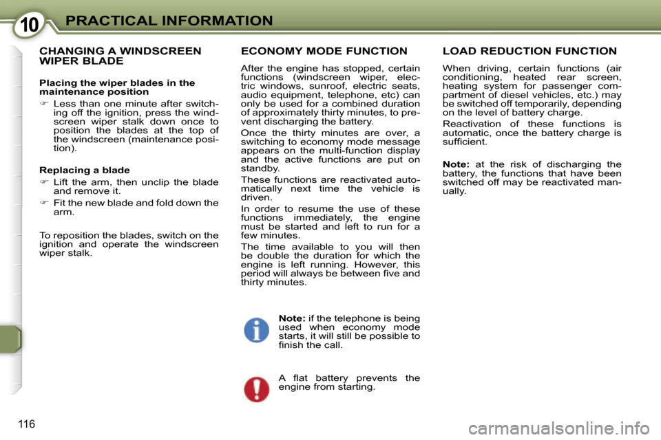 Peugeot 607 Dag 2006  Owners Manual �1�0�P�R�A�C�T�I�C�A�L� �I�N�F�O�R�M�A�T�I�O�N
�1�1�6
�C�H�A�N�G�I�N�G� �A� �W�I�N�D�S�C�R�E�E�N�  
�W�I�P�E�R� �B�L�A�D�E
�P�l�a�c�i�n�g� �t�h�e� �w�i�p�e�r� �b�l�a�d�e�s� �i�n� �t�h�e�  
�m�a�i�n�t�