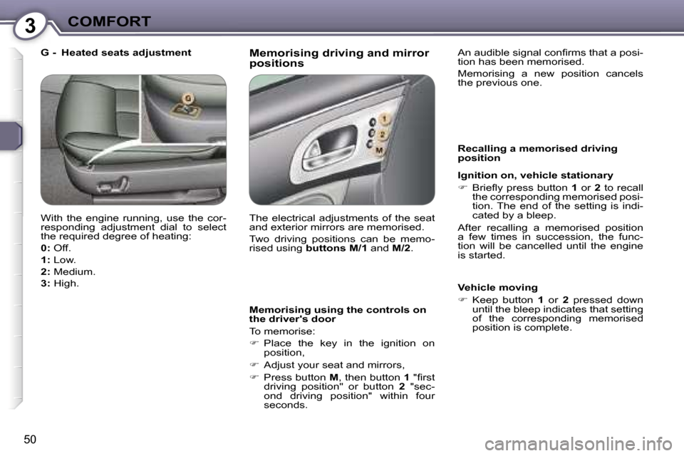 Peugeot 607 Dag 2006 Workshop Manual �3�C�O�M�F�O�R�T
�5�0
�M�e�m�o�r�i�s�i�n�g� �d�r�i�v�i�n�g� �a�n�d� �m�i�r�r�o�r�  
�p�o�s�i�t�i�o�n�s
�M�e�m�o�r�i�s�i�n�g� �u�s�i�n�g� �t�h�e� �c�o�n�t�r�o�l�s� �o�n�  
�t�h�e� �d�r�i�v�e�r��s� �d�