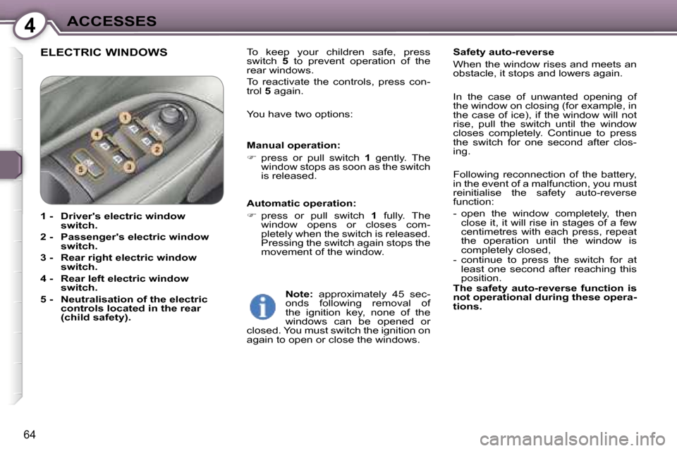Peugeot 607 Dag 2006 Repair Manual �4�A�C�C�E�S�S�E�S
�6�4
�E�L�E�C�T�R�I�C� �W�I�N�D�O�W�S�T�o�  �k�e�e�p�  �y�o�u�r�  �c�h�i�l�d�r�e�n�  �s�a�f�e�,�  �p�r�e�s�s�  
�s�w�i�t�c�h� �5�  �t�o�  �p�r�e�v�e�n�t�  �o�p�e�r�a�t�i�o�n�  �o�f�