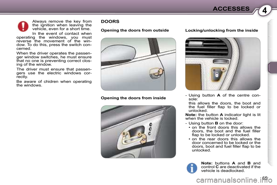 Peugeot 607 Dag 2006 Repair Manual �4�A�C�C�E�S�S�E�S
�6�5
�A�l�w�a�y�s�  �r�e�m�o�v�e�  �t�h�e�  �k�e�y�  �f�r�o�m�  
�t�h�e�  �i�g�n�i�t�i�o�n�  �w�h�e�n�  �l�e�a�v�i�n�g�  �t�h�e� 
�v�e�h�i�c�l�e�,� �e�v�e�n� �f�o�r� �a� �s�h�o�r�t�