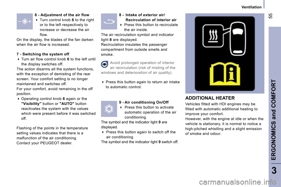 Peugeot 807 Dag 2007.5 Workshop Manual �E�R�G�O�N�O�M�I�C�S� �a�n�d� �C�O�M�F�O�R�T�5�5
�3
�6� �-� �A�d�j�u�s�t�m�e�n�t� �o�f� �t�h�e� �a�i�r� �f�l�o�w �
� � �T�u�r�n� �c�o�n�t�r�o�l� �k�n�o�b�  �6� �t�o� �t�h�e� �r�i�g�h�t� 
�o�r� �t�o