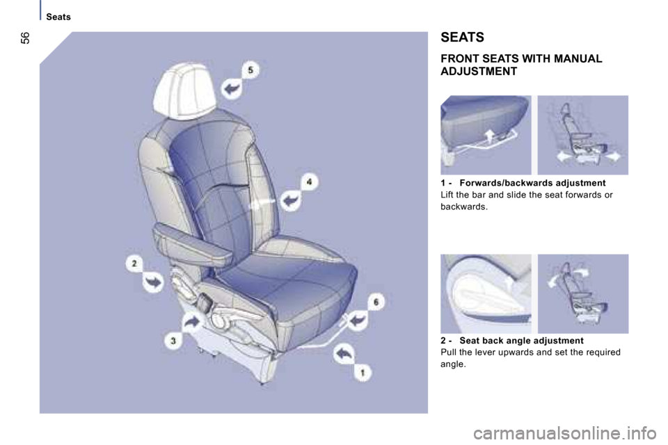Peugeot 807 Dag 2007.5 Workshop Manual �S�e�a�t�s
�5�6
�F�R�O�N�T� �S�E�A�T�S� �W�I�T�H� �M�A�N�U�A�L�  
�A�D�J�U�S�T�M�E�N�T 
�2� �-� �S�e�a�t� �b�a�c�k� �a�n�g�l�e� �a�d�j�u�s�t�m�e�n�t
�P�u�l�l� �t�h�e� �l�e�v�e�r� �u�p�w�a�r�d�s� �a�n�