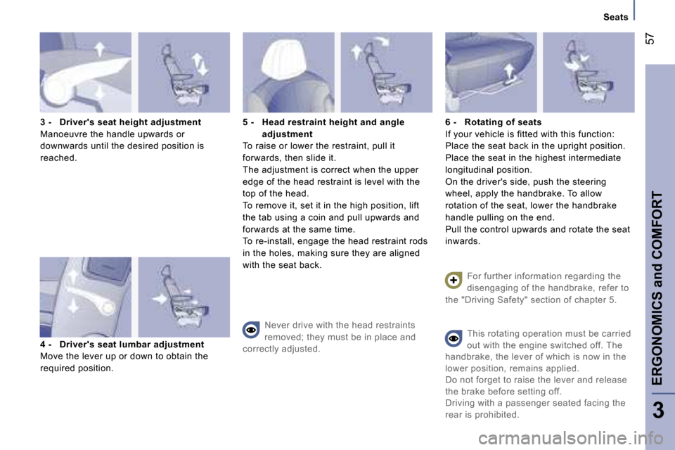 Peugeot 807 Dag 2007.5 Workshop Manual �E�R�G�O�N�O�M�I�C�S� �a�n�d� �C�O�M�F�O�R�T�5�7
�3
�3� �-�  �D�r�i�v�e�r��s� �s�e�a�t� �h�e�i�g�h�t� �a�d�j�u�s�t�m�e�n�t 
�M�a�n�o�e�u�v�r�e� �t�h�e� �h�a�n�d�l�e� �u�p�w�a�r�d�s� �o�r� 
�d�o�w�n�w