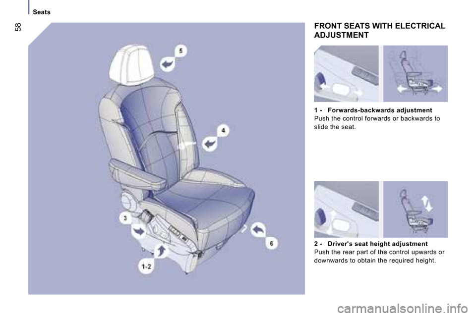 Peugeot 807 Dag 2007.5 Workshop Manual �S�e�a�t�s
�5�8�F�R�O�N�T� �S�E�A�T�S� �W�I�T�H� �E�L�E�C�T�R�I�C�A�L�  
�A�D�J�U�S�T�M�E�N�T 
�2� �-�  �D�r�i�v�e�r��s� �s�e�a�t� �h�e�i�g�h�t� �a�d�j�u�s�t�m�e�n�t 
�P�u�s�h� �t�h�e� �r�e�a�r� �p�a