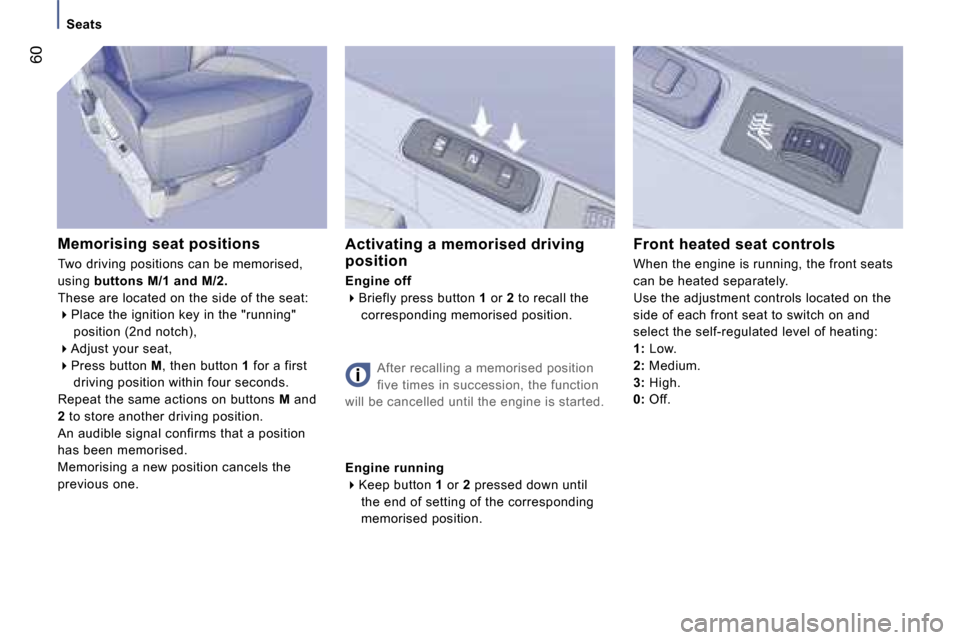 Peugeot 807 Dag 2007.5 Workshop Manual �S�e�a�t�s
�6�0
�M�e�m�o�r�i�s�i�n�g� �s�e�a�t� �p�o�s�i�t�i�o�n�s 
�T�w�o� �d�r�i�v�i�n�g� �p�o�s�i�t�i�o�n�s� �c�a�n� �b�e� �m�e�m�o�r�i�s�e�d�,�  
�u�s�i�n�g� �b�u�t�t�o�n�s� �M�/�1� �a�n�d� �M�/�2