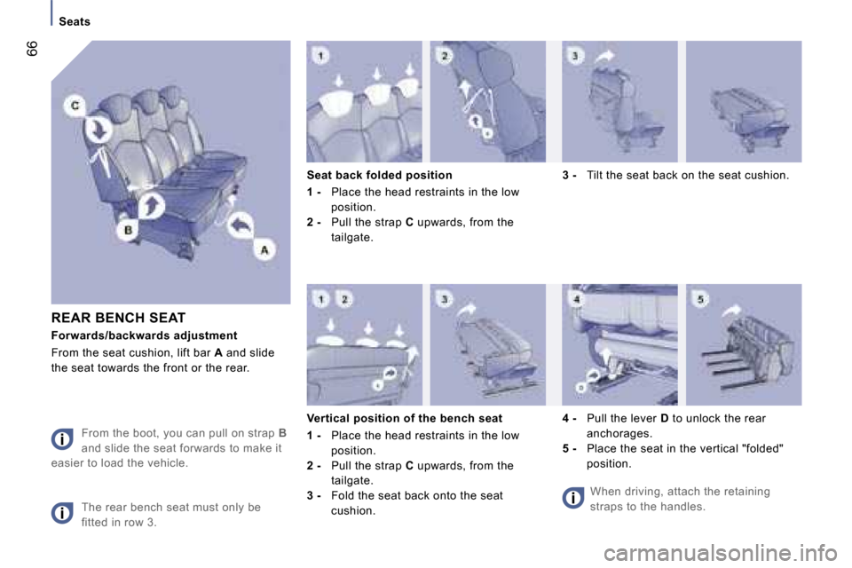 Peugeot 807 Dag 2007.5 Repair Manual �S�e�a�t�s
�6�6
�R�E�A�R� �B�E�N�C�H� �S�E�A�T 
�F�o�r�w�a�r�d�s�/�b�a�c�k�w�a�r�d�s� �a�d�j�u�s�t�m�e�n�t
�F�r�o�m� �t�h�e� �s�e�a�t� �c�u�s�h�i�o�n�,� �l�i�f�t� �b�a�r� �A� �a�n�d� �s�l�i�d�e� 
�t�h