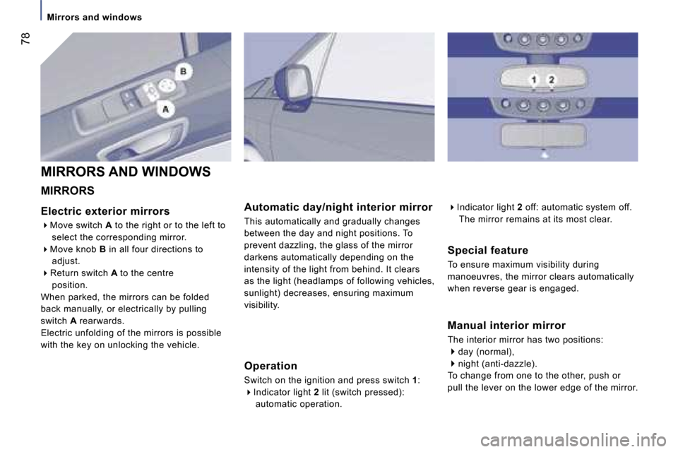 Peugeot 807 Dag 2007.5 Manual PDF �M�i�r�r�o�r�s� �a�n�d� �w�i�n�d�o�w�s
�7�8
�M�a�n�u�a�l� �i�n�t�e�r�i�o�r� �m�i�r�r�o�r 
�T�h�e� �i�n�t�e�r�i�o�r� �m�i�r�r�o�r� �h�a�s� �t�w�o� �p�o�s�i�t�i�o�n�s�: ��d�a�y� �(�n�o�r�m�a�l�)�,
�