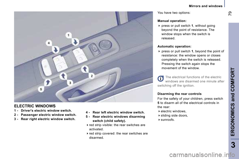Peugeot 807 Dag 2007.5 Manual PDF �E�R�G�O�N�O�M�I�C�S� �a�n�d� �C�O�M�F�O�R�T�7�9
�3
�E�L�E�C�T�R�I�C� �W�I�N�D�O�W�S 
�1� �-�  �D�r�i�v�e�r��s� �e�l�e�c�t�r�i�c� �w�i�n�d�o�w� �s�w�i�t�c�h�.
�2� �-�  �P�a�s�s�e�n�g�e�r� �e�l�e�c�t�
