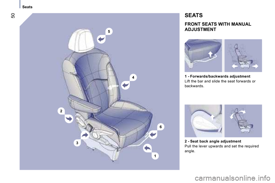 Peugeot 807 Dag 2007 Service Manual �5�4
�6
�1
�3
�2
�S�e�a�t�s
�F�R�O�N�T� �S�E�A�T�S� �W�I�T�H� �M�A�N�U�A�L�  
�A�D�J�U�S�T�M�E�N�T
�2� �-
� �S�e�a�t� �b�a�c�k� �a�n�g�l�e� �a�d�j�u�s�t�m�e�n�t
�P�u�l�l� �t�h�e� �l�e�v�e�r� �u�p�w�a�