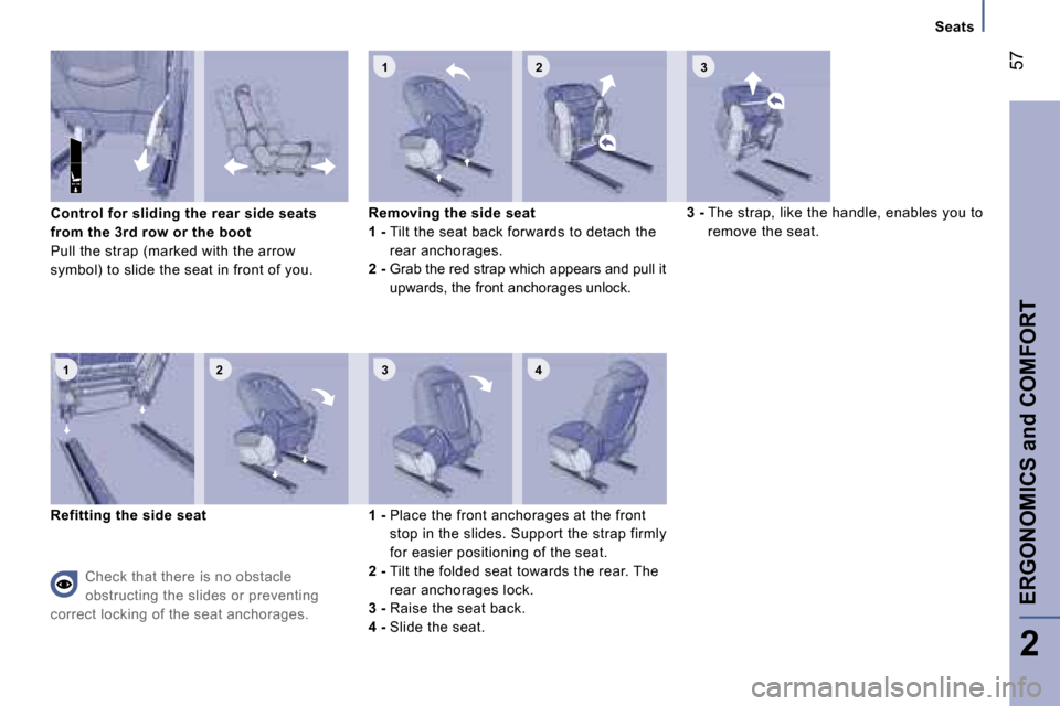 Peugeot 807 Dag 2007 Workshop Manual �1 �2 �3 �4�1 �2
�3
�C�o�n�t�r�o�l� �f�o�r� �s�l�i�d�i�n�g� �t�h�e� �r�e�a�r� �s�i�d�e� �s�e�a�t�s�  
�f�r�o�m� �t�h�e� �3�r�d� �r�o�w� �o�r� �t�h�e� �b�o�o�t
�P�u�l�l� �t�h�e� �s�t�r�a�p� �(�m�a�r�k�