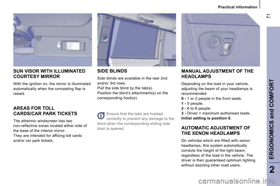 Peugeot 807 Dag 2007 Manual PDF �P�r�a�c�t�i�c�a�l� �i�n�f�o�r�m�a�t�i�o�n
�A�R�E�A�S� �F�O�R� �T�O�L�L� 
�C�A�R�D�S�/�C�A�R� �P�A�R�K� �T�I�C�K�E�T�S
�T�h�e� �a�t�h�e�r�m�i�c� �w�i�n�d�s�c�r�e�e�n� �h�a�s� �t�w�o � 
�n�o�n�-�r�e�f�