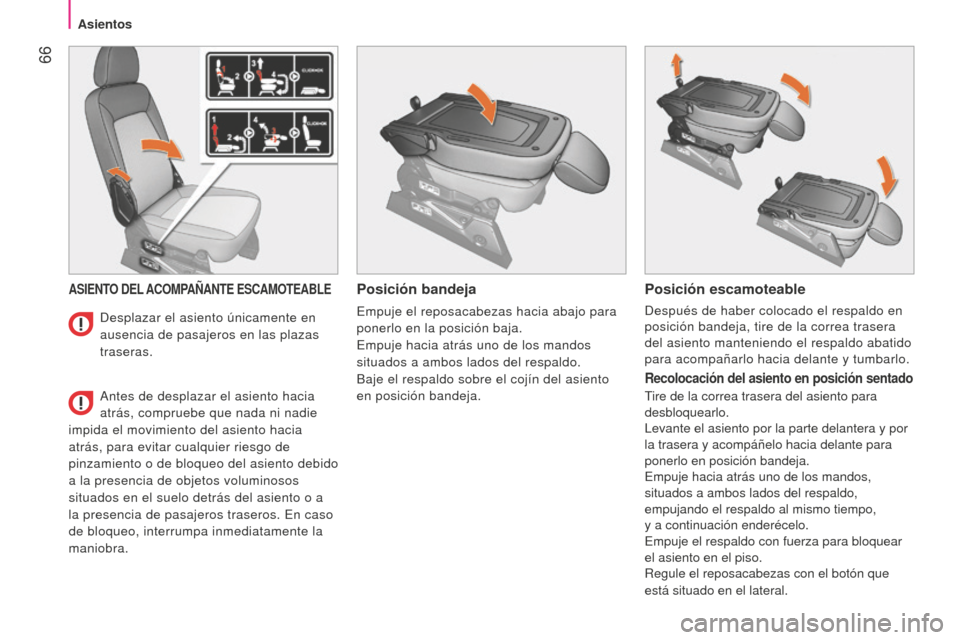 Peugeot Bipper 2015 Manual del propietario (in Spanish) 66
Bipper_es_Chap04_ergonomie_ed02-2014
ASIENTO DEL ACOMPAÑANTE ESCAMOTEABLEPosición bandeja
Empuje el reposacabezas hacia abajo para
ponerlo en la posición baja.
Empuje hacia atrás uno de los m Peugeot Bipper 2015 Manual del propietario (in Spanish) 66
Bipper_es_Chap04_ergonomie_ed02-2014
ASIENTO DEL ACOMPAÑANTE ESCAMOTEABLEPosición bandeja
Empuje el reposacabezas hacia abajo para
ponerlo en la posición baja.
Empuje hacia atrás uno de los m