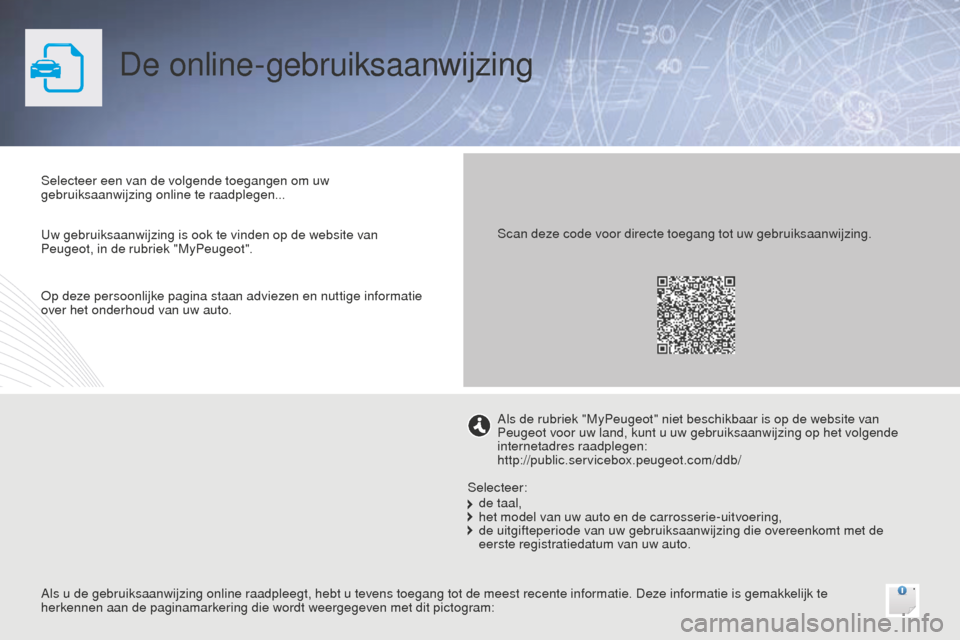 Peugeot Bipper 2015 Handleiding (in Dutch) De online-gebruiksaanwijzing
Selecteer een van de volgende toegangen om uw
gebruiksaanwijzing online te raadplegen...
Als u de gebruiksaanwijzing online raadpleegt, hebt u tevens toegang tot de meest Peugeot Bipper 2015 Handleiding (in Dutch) De online-gebruiksaanwijzing
Selecteer een van de volgende toegangen om uw
gebruiksaanwijzing online te raadplegen...
Als u de gebruiksaanwijzing online raadpleegt, hebt u tevens toegang tot de meest