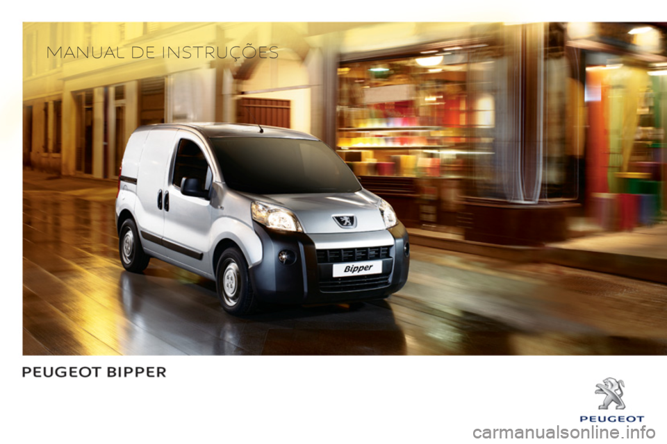Peugeot Bipper 2014 Manual do proprietário (in Portuguese)
MANUAL DE INSTRUÇÕES
Peugeot Bipper 2014 Manual do proprietário (in Portuguese)
MANUAL DE INSTRUÇÕES