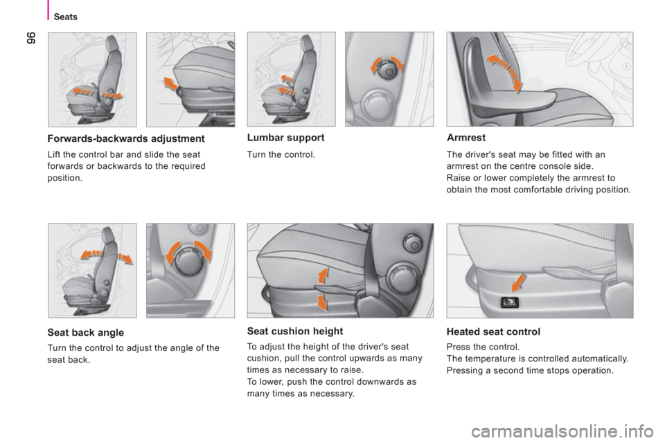 Peugeot Bipper 2011  Owners Manual Seats
   
Seat cushion height 
 
To adjust the height of the drivers seat 
cushion, pull the control upwards as many 
times as necessary to raise. 
  To lower, push the control downwards as 
many tim