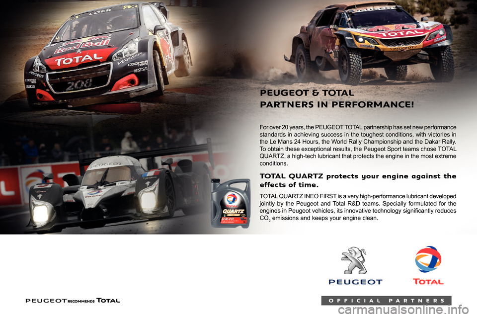 Peugeot Boxer 2020 Service Manual  
 
   
 
 
 
For over 20 years, the PEUGEOT TOTAL partnership has set new performance standards in achieving success in the toughest conditions, with victories in 
the Le Mans 24 Hours, the World Ral
