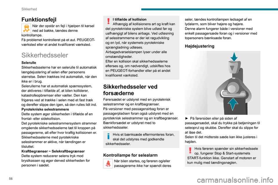 Peugeot Boxer 2020 Instruktionsbog (in Danish) 56
Sikkerhed
Funktionsfejl
Når der opstår en fejl i hjælpen til kørsel
ned ad bakke, tændes denne
kontrollampe.
Få problemet kontrolleret på et aut. PEUGEOT-
værksted eller et andet kvalific Peugeot Boxer 2020 Instruktionsbog (in Danish) 56
Sikkerhed
Funktionsfejl
Når der opstår en fejl i hjælpen til kørsel
ned ad bakke, tændes denne
kontrollampe.
Få problemet kontrolleret på et aut. PEUGEOT-
værksted eller et andet kvalific