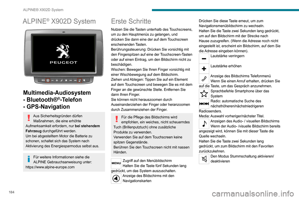 Peugeot Boxer 2020 Betriebsanleitung (in German) 184
ALPINE® X902D System
ALPINE® X902D System
Multimedia-Audiosystem
- Bluetooth®
®-Telefon
- GPS-Navigation
Aus Sicherheitsgründen dürfen
Maßnahmen, die eine erhöhte
Aufmerksamkeit erf Peugeot Boxer 2020 Betriebsanleitung (in German) 184
ALPINE® X902D System
ALPINE® X902D System
Multimedia-Audiosystem
- Bluetooth®
®-Telefon
- GPS-Navigation
Aus Sicherheitsgründen dürfen
Maßnahmen, die eine erhöhte
Aufmerksamkeit erf