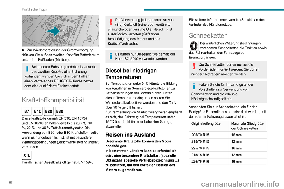 Peugeot Boxer 2020 Betriebsanleitung (in German) 98
Praktische Tipps
► Zur Wiederherstellung der Stromversorgung drücken Sie auf den zweiten Knopf im Batterieraum
unter dem Fußboden (Minibus).
Bei anderen Fahrzeugmodellen ist anstelle
des zw Peugeot Boxer 2020 Betriebsanleitung (in German) 98
Praktische Tipps
► Zur Wiederherstellung der Stromversorgung drücken Sie auf den zweiten Knopf im Batterieraum
unter dem Fußboden (Minibus).
Bei anderen Fahrzeugmodellen ist anstelle
des zw