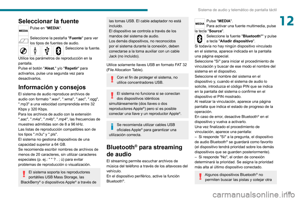 Peugeot Boxer 2020  Manual del propietario (in Spanish) 171
Sistema de audio y telemático de pantalla táctil
12Seleccionar la fuente
Pulse en "MEDIA". 
Seleccione la pestaña "Fuente" para ver 
los tipos de fuentes de audio.
Seleccione la fuente. 
Utilic
