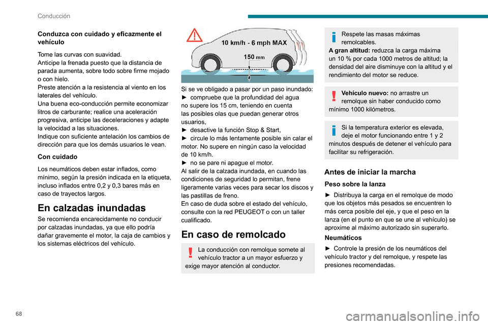 Peugeot Boxer 2020 Manual del propietario (in Spanish) 68
Conducción
Iluminación
► Compruebe la señalización eléctrica y el alumbrado del remolque y el reglaje de la altura
de los faros del vehículo.
Si se utiliza un enganche de remolque
origina Peugeot Boxer 2020 Manual del propietario (in Spanish) 68
Conducción
Iluminación
► Compruebe la señalización eléctrica y el alumbrado del remolque y el reglaje de la altura
de los faros del vehículo.
Si se utiliza un enganche de remolque
origina
