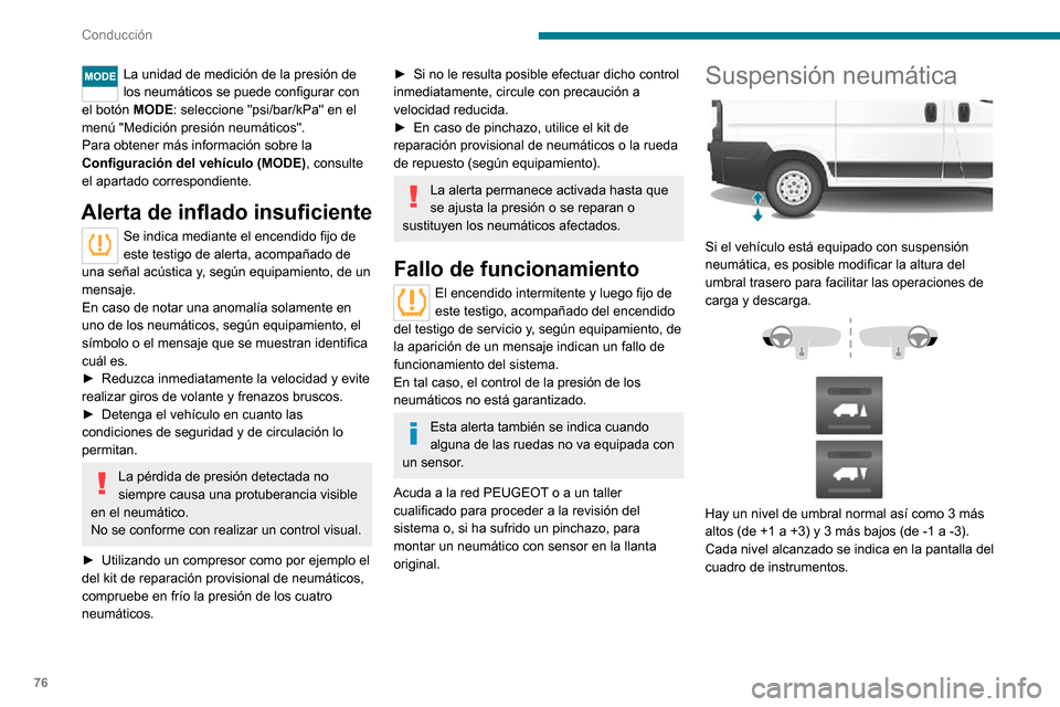 Peugeot Boxer 2020 Manual del propietario (in Spanish) 76
Conducción
Ajuste manual de la altura
de carga
Ajuste arriba o abajo del umbral de la plataforma
► Una pulsación rápida sobre uno de los mandos selecciona el nivel superior o inferior.
Cada Peugeot Boxer 2020 Manual del propietario (in Spanish) 76
Conducción
Ajuste manual de la altura
de carga
Ajuste arriba o abajo del umbral de la plataforma
► Una pulsación rápida sobre uno de los mandos selecciona el nivel superior o inferior.
Cada
