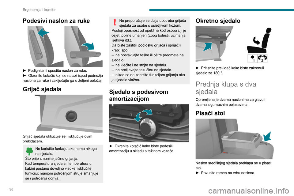 Peugeot Boxer 2020 Vodič za korisnike (in Croatian) 30
Ergonomija i komfor
Stražnja sjedala
Nagib naslona
► Okrenite kotačić i podesite nagib naslona.
Podesivi naslon za ruke
► Podignite ili spustite naslon za ruke.► Okrenite kotači Peugeot Boxer 2020 Vodič za korisnike (in Croatian) 30
Ergonomija i komfor
Stražnja sjedala
Nagib naslona
► Okrenite kotačić i podesite nagib naslona.
Podesivi naslon za ruke
► Podignite ili spustite naslon za ruke.► Okrenite kotači