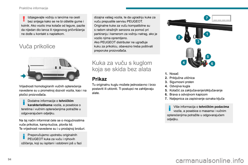 Peugeot Boxer 2020 Vodič za korisnike (in Croatian) 94
Praktične informacije
A.Zaključan položaj; kotačić je u kontaktu s
kuglom (bez razmaka).
B. Otključani položaj; kotačić više nije u
kontaktu s kuglom (razmak od otprilike 5
mm).
Pri Peugeot Boxer 2020 Vodič za korisnike (in Croatian) 94
Praktične informacije
A.Zaključan položaj; kotačić je u kontaktu s
kuglom (bez razmaka).
B. Otključani položaj; kotačić više nije u
kontaktu s kuglom (razmak od otprilike 5
mm).
Pri