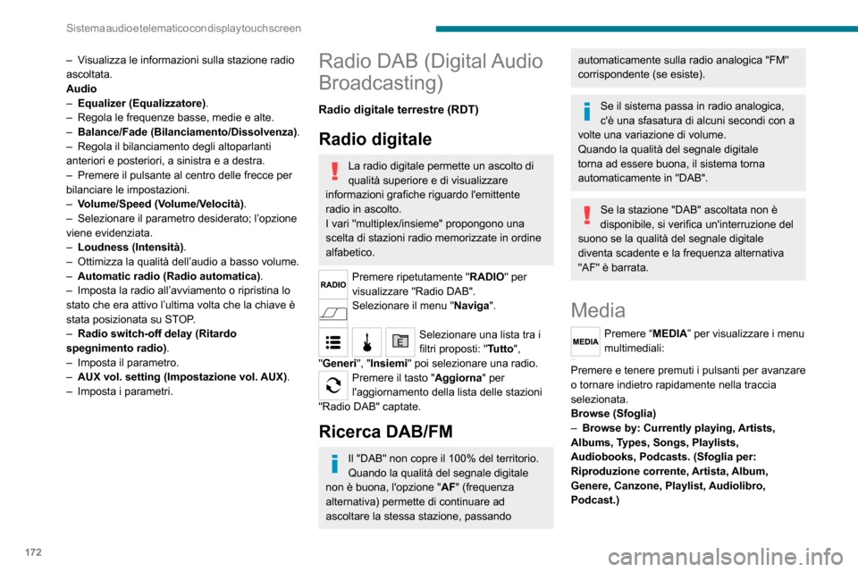 Peugeot Boxer 2020 Manuale del proprietario (in Italian) 172
Sistema audio e telematico con display touch screen
– Visualizza le informazioni sulla stazione radio ascoltata.
Audio
– Equalizer (Equalizzatore).– Regola le frequenze basse, medie e alte. Peugeot Boxer 2020 Manuale del proprietario (in Italian) 172
Sistema audio e telematico con display touch screen
– Visualizza le informazioni sulla stazione radio ascoltata.
Audio
– Equalizer (Equalizzatore).– Regola le frequenze basse, medie e alte.