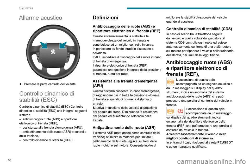 Peugeot Boxer 2020 Manuale del proprietario (in Italian) 56
Sicurezza
La massima efficienza del sistema frenante si raggiunge dopo un rodaggio
di circa 500 chilometri. In questo periodo si
consiglia di evitare frenate brusche, ripetute e
prolungate.
LAB Peugeot Boxer 2020 Manuale del proprietario (in Italian) 56
Sicurezza
La massima efficienza del sistema frenante si raggiunge dopo un rodaggio
di circa 500 chilometri. In questo periodo si
consiglia di evitare frenate brusche, ripetute e
prolungate.
LAB