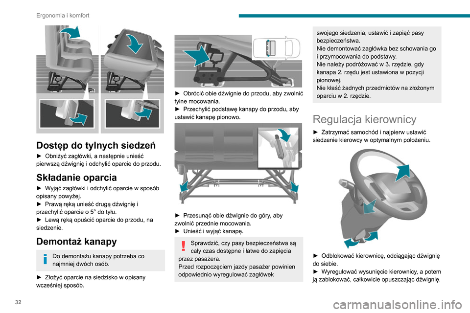 Peugeot Boxer 2020  Instrukcja Obsługi (in Polish) 32
Ergonomia i komfort
Ze względów bezpieczeństwa czynności te należy bezwzględnie wykonywać po 
zatrzymaniu samochodu.
Lusterka wsteczne
Zewnętrzne lusterka 
wsteczne
 
 
Lusterka dzielą si�