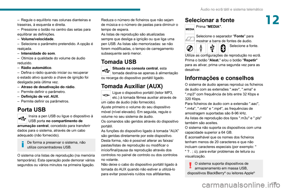 Peugeot Boxer 2020 Manual do proprietário (in Portuguese) 171
Áudio no ecrã tátil e sistema telemático
12– Regule o equilíbrio nas colunas dianteiras e traseiras, à esquerda e direita.– Pressione o botão no centro das setas para equilibrar as defi Peugeot Boxer 2020 Manual do proprietário (in Portuguese) 171
Áudio no ecrã tátil e sistema telemático
12– Regule o equilíbrio nas colunas dianteiras e traseiras, à esquerda e direita.– Pressione o botão no centro das setas para equilibrar as defi