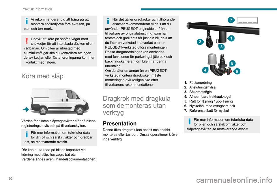 Peugeot Boxer 2020 Ägarmanual (in Swedish) 92
Praktisk information
A.Låst läge: ratten för låsning är i kontakt med
draganordningen (inget mellanrum).
B. Upplåst-läge: ratten för låsning är inte längre
i kontakt med draganordnin Peugeot Boxer 2020 Ägarmanual (in Swedish) 92
Praktisk information
A.Låst läge: ratten för låsning är i kontakt med
draganordningen (inget mellanrum).
B. Upplåst-läge: ratten för låsning är inte längre
i kontakt med draganordnin