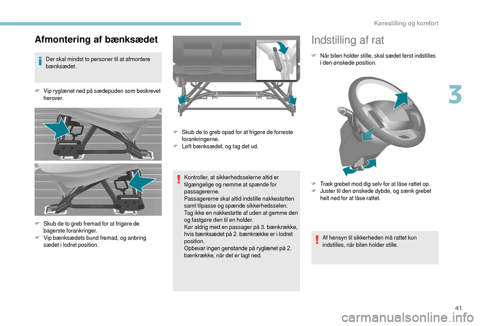 Peugeot Boxer 2018 Instruktionsbog (in Danish) 41
Afmontering af bænksædet
Der skal mindst to personer til at afmontere
bænksædet.
F
V
ip ryglænet ned på sædepuden som beskrevet
herover.
Kontroller, at sikkerhedsselerne altid er
tilgæ Peugeot Boxer 2018 Instruktionsbog (in Danish) 41
Afmontering af bænksædet
Der skal mindst to personer til at afmontere
bænksædet.
F
V
ip ryglænet ned på sædepuden som beskrevet
herover.
Kontroller, at sikkerhedsselerne altid er
tilgæ