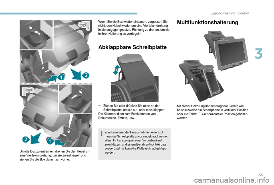 Peugeot Boxer 2018 Betriebsanleitung (in German) 53
Um die Box zu entfernen, drehen Sie den Hebel um
eine Viertelumdrehung, um sie zu entriegeln und
ziehen Sie die Box dann nach vorne.
Abklappbare Schreibplatte
Zum Einlegen oder Herausnehmen einer Peugeot Boxer 2018 Betriebsanleitung (in German) 53
Um die Box zu entfernen, drehen Sie den Hebel um
eine Viertelumdrehung, um sie zu entriegeln und
ziehen Sie die Box dann nach vorne.
Abklappbare Schreibplatte
Zum Einlegen oder Herausnehmen einer