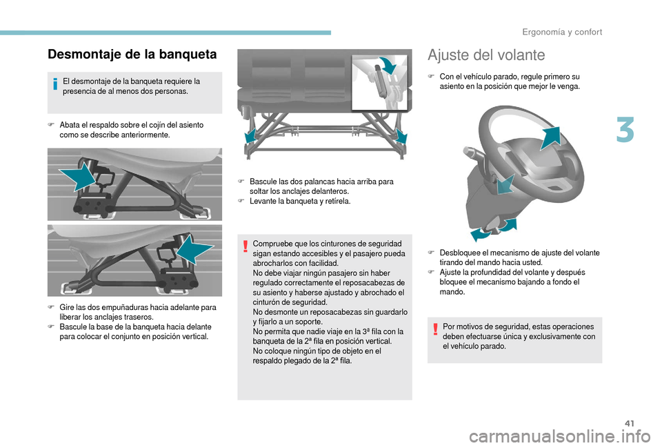 Peugeot Boxer 2018  Manual del propietario (in Spanish) 41
Desmontaje de la banqueta
El desmontaje de la banqueta requiere la 
presencia de al menos dos personas.
F
 A

bata el respaldo sobre el cojín del asiento 
como se describe anteriormente.
Compruebe