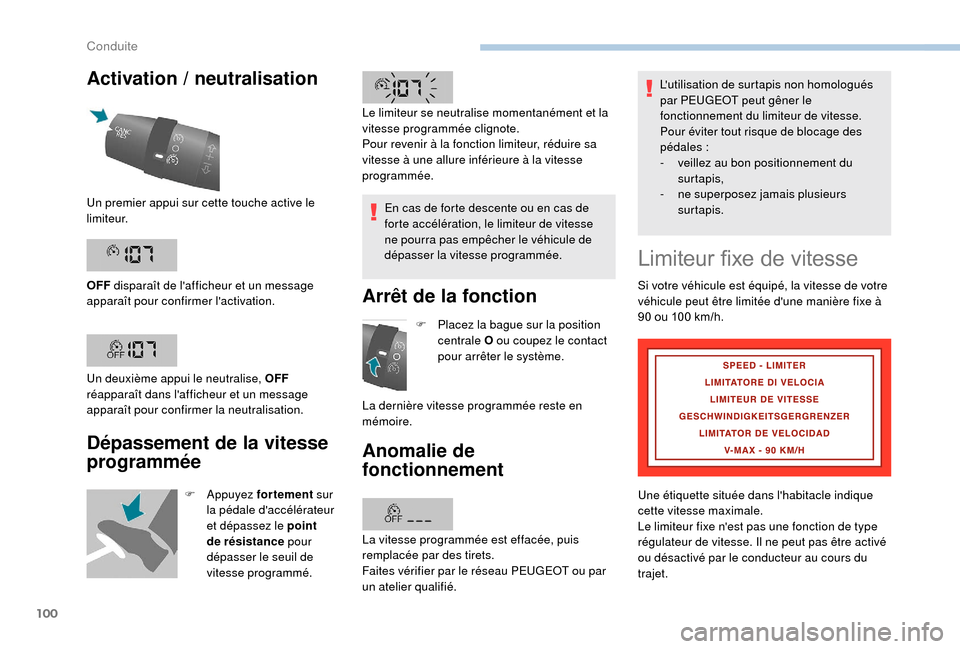 Peugeot Boxer 2018 Manuel du propriétaire (in French) 100
Activation / neutralisation
Dépassement de la vitesse
programmée
F Appuyez f ortement sur
la pédale daccélérateur
et dépassez le point
de résistance pour
dépasser le seuil de
vites Peugeot Boxer 2018 Manuel du propriétaire (in French) 100
Activation / neutralisation
Dépassement de la vitesse
programmée
F Appuyez f ortement sur
la pédale daccélérateur
et dépassez le point
de résistance pour
dépasser le seuil de
vites