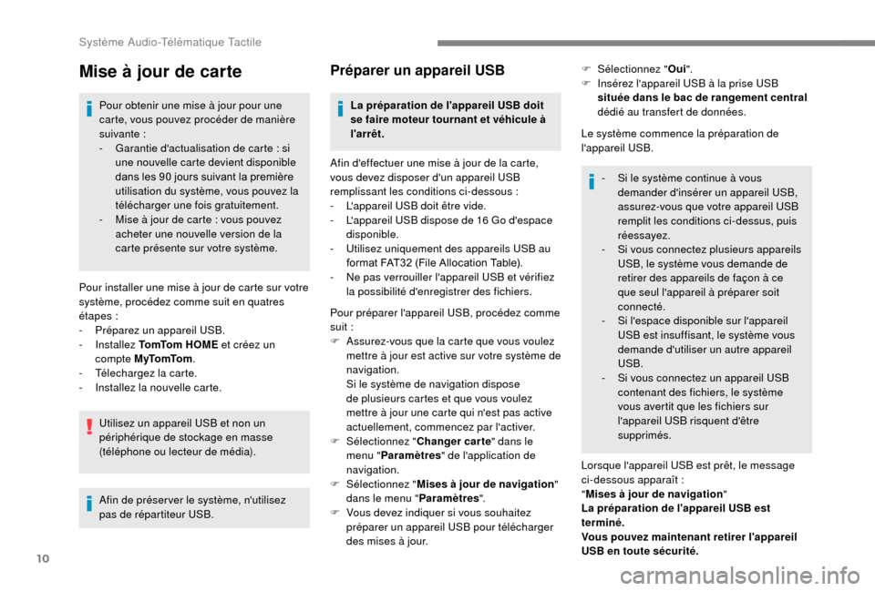 Peugeot Boxer 2018 Manuel du propriétaire (in French) 10
Mise à jour de carte
Pour obtenir une mise à jour pour une
carte, vous pouvez procéder de manière
suivante
:
-
G
arantie dactualisation de carte : si
une nouvelle carte devient dispo Peugeot Boxer 2018 Manuel du propriétaire (in French) 10
Mise à jour de carte
Pour obtenir une mise à jour pour une
carte, vous pouvez procéder de manière
suivante
:
-
G
arantie dactualisation de carte : si
une nouvelle carte devient dispo