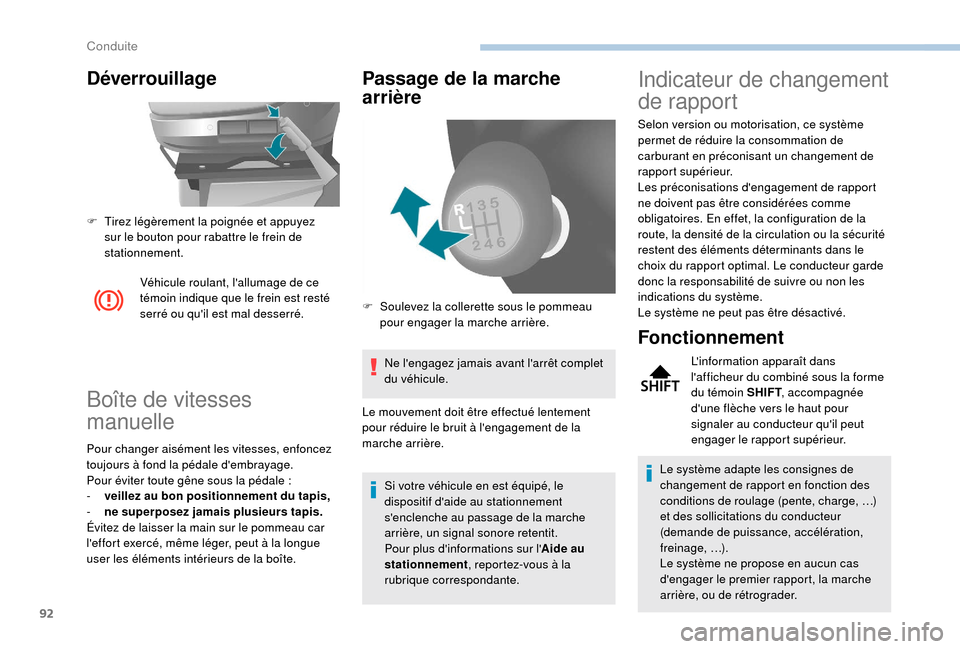 Peugeot Boxer 2018 Manuel du propriétaire (in French) 92
Déverrouillage
Véhicule roulant, lallumage de ce
témoin indique que le frein est resté
serré ou quil est mal desserré.
Boîte de vitesses
manuelle
Pour changer aisément les vitesses, en Peugeot Boxer 2018 Manuel du propriétaire (in French) 92
Déverrouillage
Véhicule roulant, lallumage de ce
témoin indique que le frein est resté
serré ou quil est mal desserré.
Boîte de vitesses
manuelle
Pour changer aisément les vitesses, en
