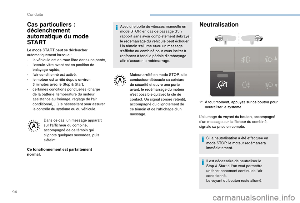 Peugeot Boxer 2018 Manuel du propriétaire (in French) 94
Cas particuliers :
d éclenchement
automatique du mode
S TA R T
Le mode START peut se déclencher
automatiquement lorsque
:
-
l
e véhicule est en roue libre dans une pente,
-
l
essuie- Peugeot Boxer 2018 Manuel du propriétaire (in French) 94
Cas particuliers :
d éclenchement
automatique du mode
S TA R T
Le mode START peut se déclencher
automatiquement lorsque
:
-
l
e véhicule est en roue libre dans une pente,
-
l
essuie-