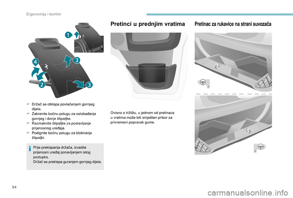 Peugeot Boxer 2018 Vodič za korisnike (in Croatian) 54
Prije preklapanja držača, izvadite
prijenosni uređaj ponavljanjem istog
postupka.
Držač se preklapa guranjem gornjeg dijela.
F
D
ržač se otklapa povlačenjem gornjeg
dijela.
F
Z
akr Peugeot Boxer 2018 Vodič za korisnike (in Croatian) 54
Prije preklapanja držača, izvadite
prijenosni uređaj ponavljanjem istog
postupka.
Držač se preklapa guranjem gornjeg dijela.
F
D
ržač se otklapa povlačenjem gornjeg
dijela.
F
Z
akr