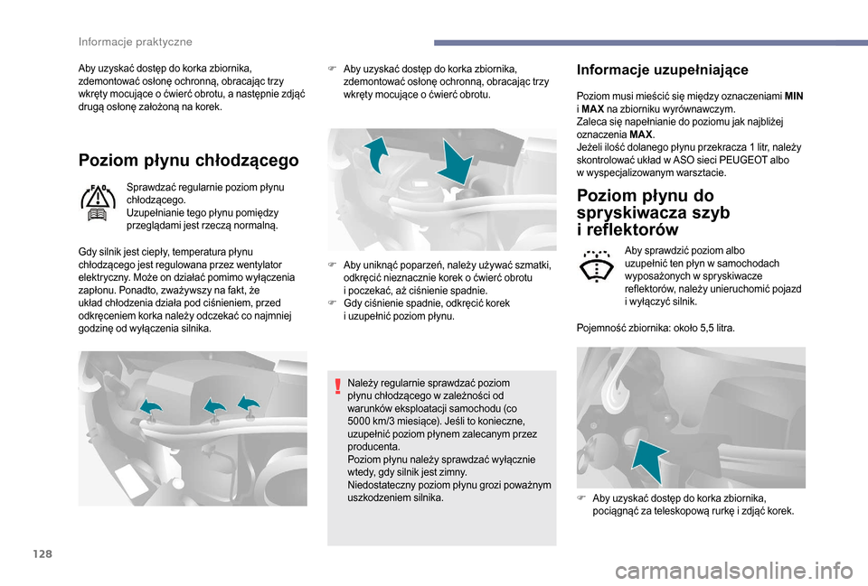 Peugeot Boxer 2018 Instrukcja Obsługi (in Polish) 128
Aby uzyskać dostęp do korka zbiornika,
zdemontować osłonę ochronną, obracając trzy
wkręty mocujące o ćwierć obrotu, a następnie zdjąć
drugą osłonę założoną na korek.
Pozi Peugeot Boxer 2018 Instrukcja Obsługi (in Polish) 128
Aby uzyskać dostęp do korka zbiornika,
zdemontować osłonę ochronną, obracając trzy
wkręty mocujące o ćwierć obrotu, a następnie zdjąć
drugą osłonę założoną na korek.
Pozi
